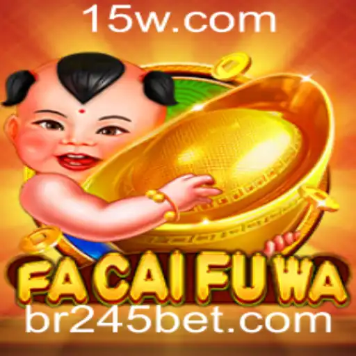 Descubra o Mundo do Jogo FaCaiFuWa e a Estratégia 245 Bet